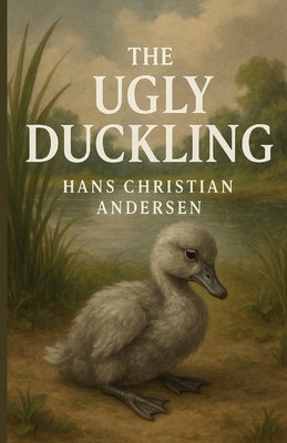 The Ugly Duckling (Illustrated) by Andersen, Hans Christian