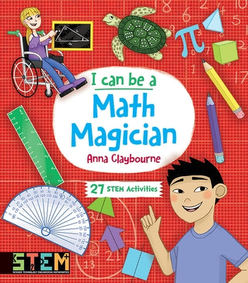 I Can Be a Math Magician: Fun Stem Activities for Kids by Claybourne, Anna