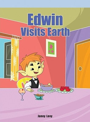 Edwin Visits Earth by Levy, Janey