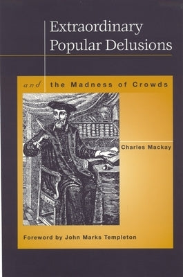 Extraordinary Popular Delusions by MacKay, Charles
