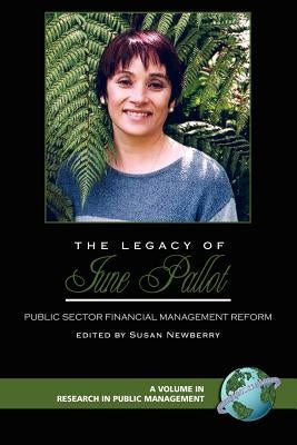 The Legacy of June Pallot: Public Sector Financial Management Reform (PB) by Newberry, Susan