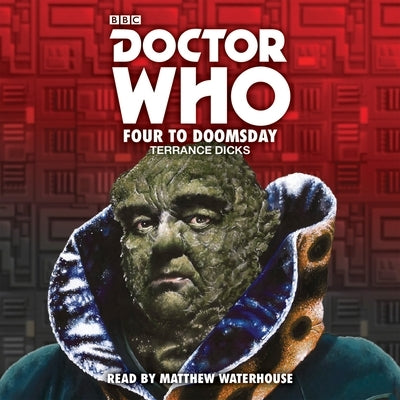 Doctor Who: Four to Doomsday: 5th Doctor Novelisation by Dicks, Terrance