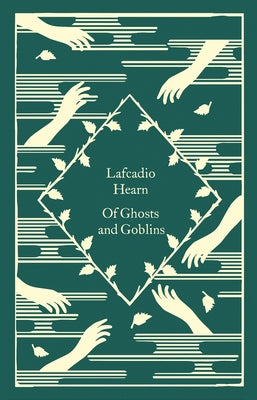 Of Ghosts and Goblins by Hearn, Lafcadio