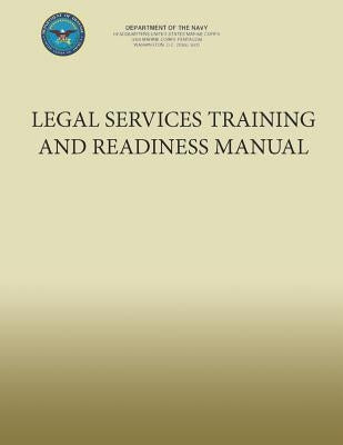 Legal Services Training and Readiness Manual by U S Marine Corps