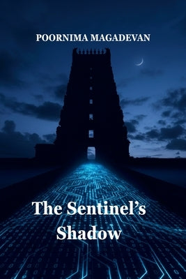 The Sentinel's Shadow by Magadevan, Poornima