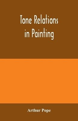 Tone relations in painting by Pope, Arthur