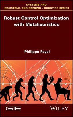 Robust Control Optimization with Metaheuristics by Feyel, Philippe