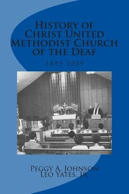 History of Christ United Methodist Church of the Deaf by Johnson, Peggy A.