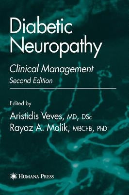Diabetic Neuropathy: Clinical Management by Veves, Aristidis