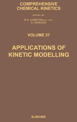 Applications of Kinetic Modelling: Volume 37 by Hancock, G.