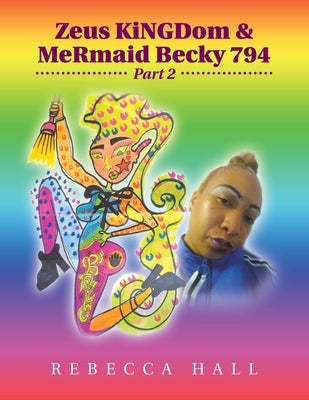 Zeus Kingdom & Mermaid Becky 794: Part 2 by Hall, Rebecca