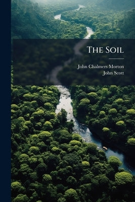 The Soil by Morton, John Chalmers