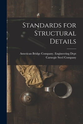 Standards for Structural Details by American Bridge Company Engineering