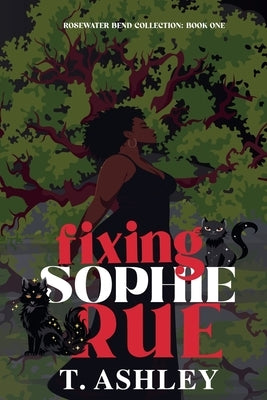 Fixing Sophie Rue by Ashley, T.