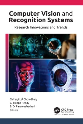 Computer Vision and Recognition Systems: Research Innovations and Trends by Chowdhary, Chiranji Lal