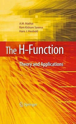 The H-Function: Theory and Applications by Mathai, A. M.