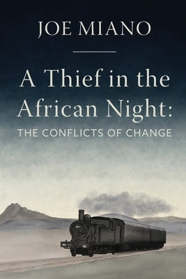A Thief in the African Night: The Conflicts of Change by Dorsey, Kika