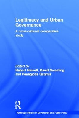 Legitimacy and Urban Governance: A Cross-National Comparative Study by Heinelt, Hubert