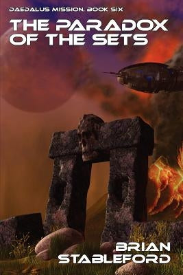The Paradox of the Sets: Daedalus Mission, Book Six by Stableford, Brian