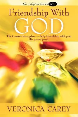 Friendship With God by Carey, Veronica