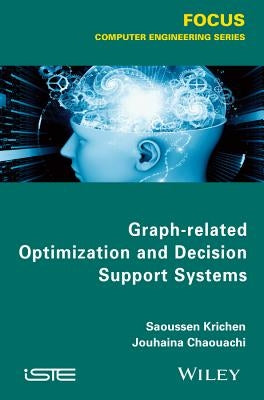 Graph-Related Optimization and Decision Theory by Krichen, Saoussen