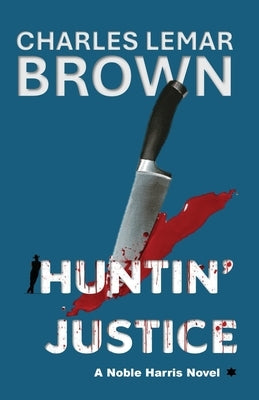 Huntin' Justice by Brown, Charles Lemar