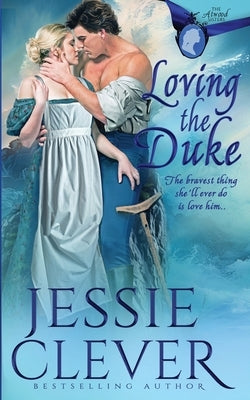 Loving the Duke by Clever, Jessie