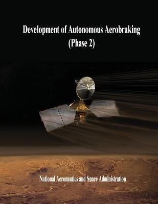 Development of Autonomous Aerobraking (Phase 2) by Administration, National Aeronautics and