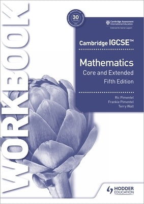 Cambridge IGCSE Core and Extended Mathematics Workbook Fifth Edition: Hodder Education Group by Pimentel, Ric