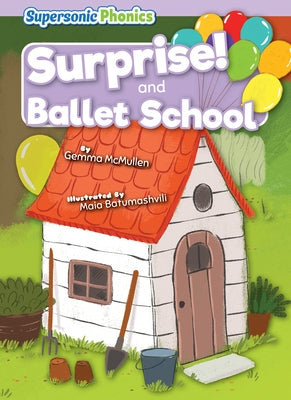 Surprise! & Ballet School by McMullen, Gemma