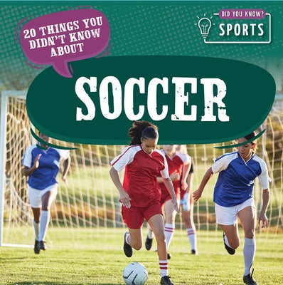 20 Things You Didn't Know about Soccer by Lake, Theia