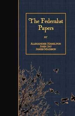 The Federalist Papers by Jay, John