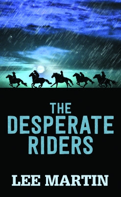 The Desperate Riders by Martin, Lee