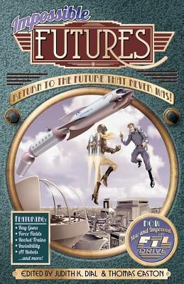 Impossible Futures by Dial, Judith K.