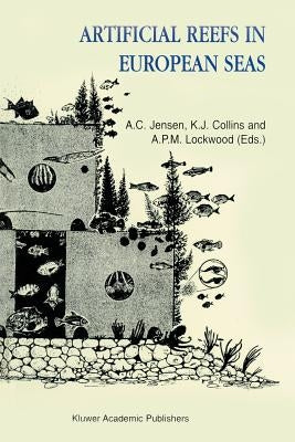 Artificial Reefs in European Seas by Jensen, Antony