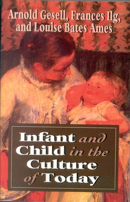 Infant & Child in the Culture by Gesell, Arnold