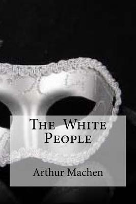 The White People by Edibooks