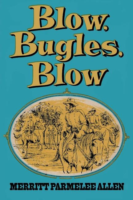 Blow, Bugles, Blow by Allen, Merritt Parmelee