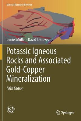 Potassic Igneous Rocks and Associated Gold-Copper Mineralization by Müller, Daniel