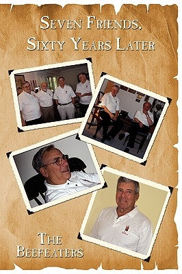 Seven Friends, Sixty Years Later by The Beefeaters