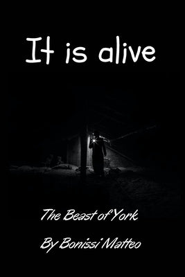 It is alive: The Beast of York by Bonissi, Matteo