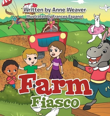 Farm Fiasco by Weaver, Anne