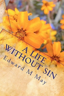 A Life Without Sin by May, Edward M.