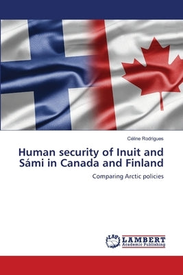 Human security of Inuit and Sámi in Canada and Finland by Rodrigues, Céline