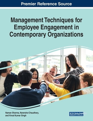 Management Techniques for Employee Engagement in Contemporary Organizations by Sharma, Naman