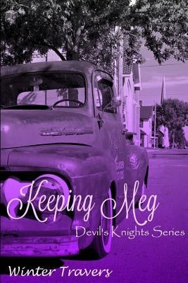 Keeping Meg: Devil's Knights Series by Travers, Winter