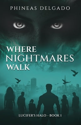 Where Nightmares Walk: Lucifer's Halo - Book I by Hazell, Lil