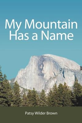My Mountain Has a Name by Brown, Patsy Wilder