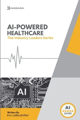 AI In Healthcare: AI In Healthcare by Lebouthillier