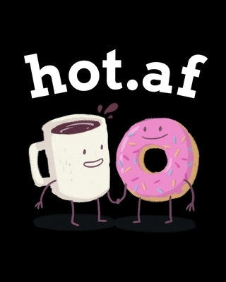 hot.af: Blank Cookbook To Write In Her Favorite Latte, Cappucino, Espresso, Frappuccino, Chai, Tea Recipes & Ingredients - 8 x by Wood, Ginger